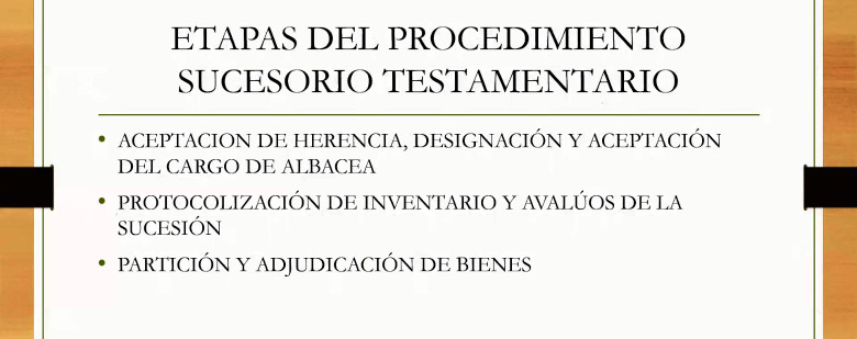 Etapas del procedimiento sucesorio testamentario